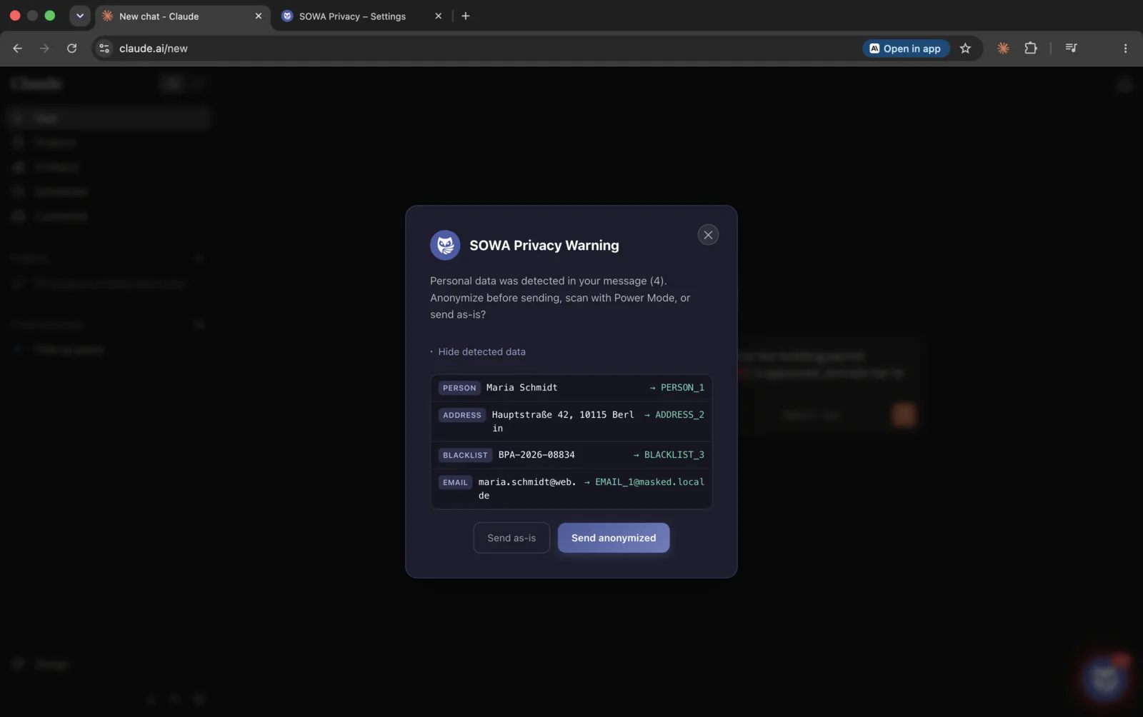 The “SOWA Privacy Warning” dialog over the chat page. It reports four detected items and lists them one by one: PERSON Maria Schmidt becomes PERSON_1, ADDRESS Hauptstraße 42, 10115 Berlin becomes ADDRESS_2, BLACKLIST BPA-2026-08834 becomes BLACKLIST_3, and EMAIL maria.schmidt@web.de becomes EMAIL_1@masked.local. Below are the buttons “Send as-is” and “Send anonymized”.